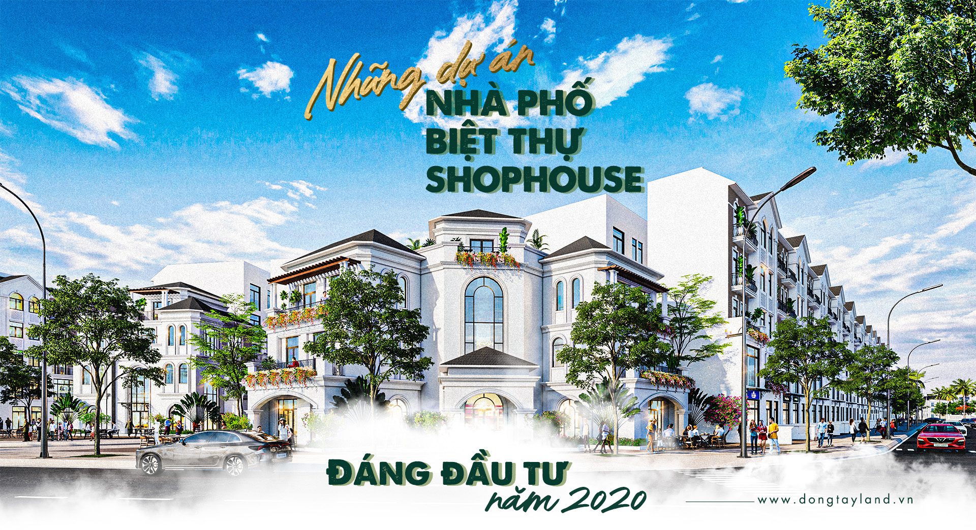 Những dự án Nhà phố Biệt thự và Shophouse đáng đầu tư năm 2020 Đông