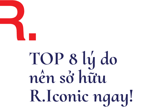 Title_Top 6 lý do sở hữu R.Iconic