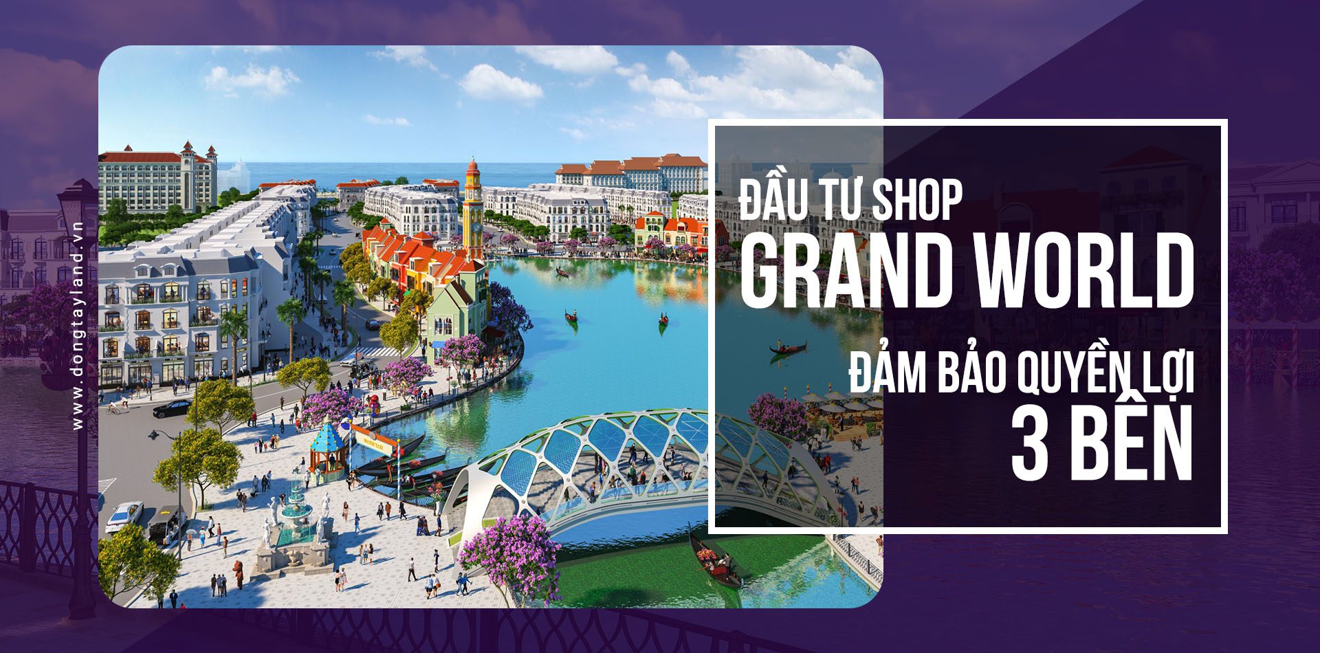 Đầu tư Shop Grand World - Đảm bảo quyền lợi 3 bên