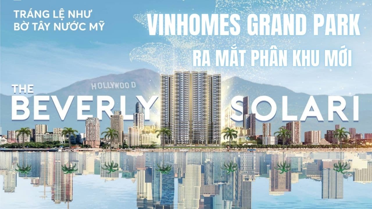 Vinhomes Grand Park ra mắt phân khu mới The Beverly Solari
