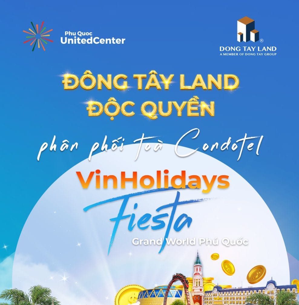 Đông Tây Land độc quyền phân phối tòa Condotel Vinholidays Fiesta – Grand World Phú Quốc